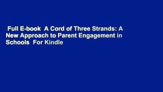 Full E-book  A Cord of Three Strands: A New Approach to Parent Engagement in Schools  For Kindle