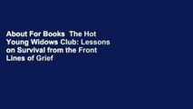 About For Books  The Hot Young Widows Club: Lessons on Survival from the Front Lines of Grief  For