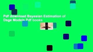 Pdf download Bayesian Estimation of Dsge Models Pdf books