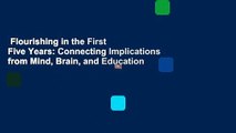 Flourishing in the First Five Years: Connecting Implications from Mind, Brain, and Education