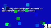 Questioning Leadership: New Directions for Educational Organisations Complete