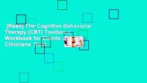 [Read] The Cognitive Behavioral Therapy (CBT) Toolbox a Workbook for Clients and Clinicians  Best