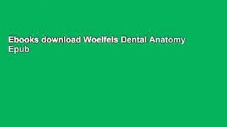 Ebooks download Woelfels Dental Anatomy Epub
