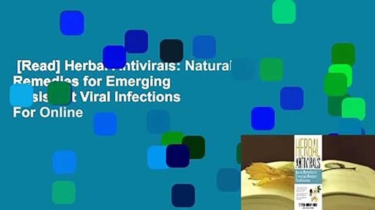 [Read] Herbal Antivirals: Natural Remedies for Emerging  Resistant Viral Infections  For Online