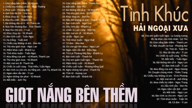 GIỌT NẮNG BÊN THỀM - 141 Tình ca XƯa Phòng Trà Hải Ngoại Bất Hủ Một Thời Ai Nghe Cũng Nghiện
