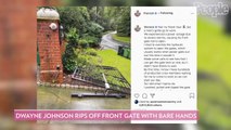 Dwayne Johnson Rips Off Front Gate with His Bare Hands to Get to Work: 'Not My Finest Hour'