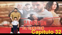 ᴇʟ ᴄᴀᴍᴘᴇᴏɴ (Sᴀᴍᴘɪʏᴏɴ) ᴄᴀᴘɪᴛᴜʟᴏ 32