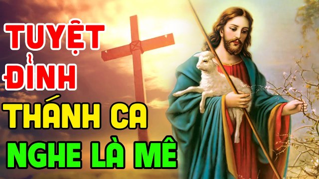 Nhạc Thánh Ca - Chính Chúa Chọn Con - Tuyệt Đỉnh Thánh Ca Hay Nhất Mọi Thời Đại Nghe Là Mê