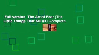 Full version  The Art of Fear (The Little Things That Kill #1) Complete