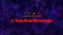 r/Nuclearrevenge || Progress Reports 1-5 (Revised)!