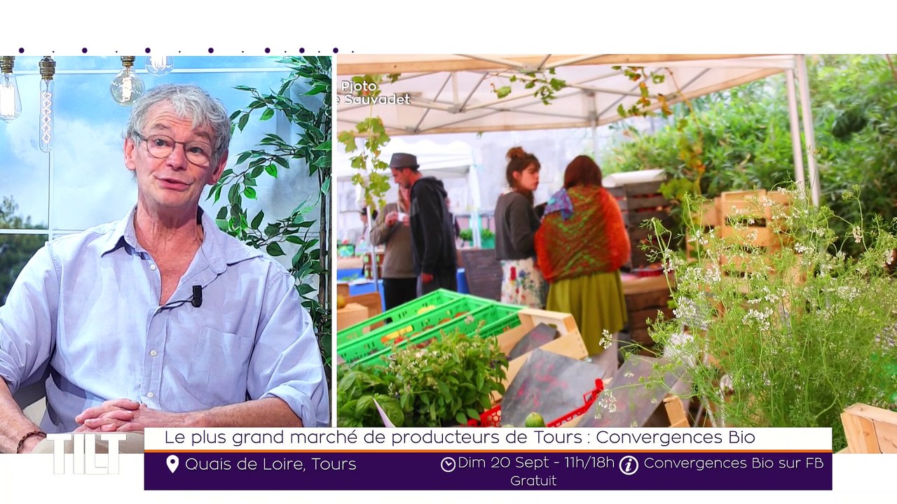 TILT - 18/09/2020 - Partie 1 - Le plus grand marché de producteurs de Tours : Convergences Bio