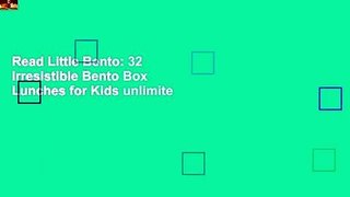 Read Little Bento: 32 Irresistible Bento Box Lunches for Kids unlimite