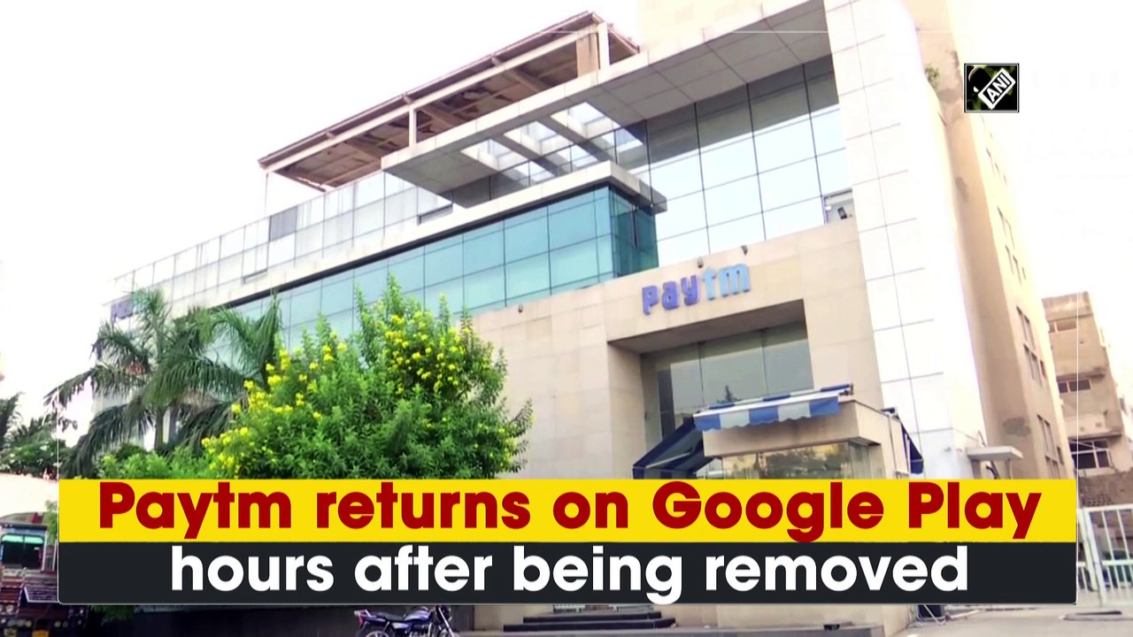 Paytm returns on Google Play hours after being...