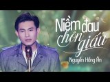 Niềm Đau Chôn Giấu (Never Fall In Love) - Nguyễn Hồng Ân  TÌNH CA BẤT HỦ HAY NHẤT