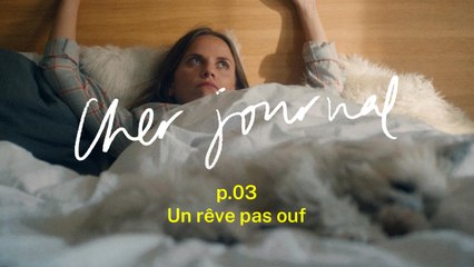 Cher Journal #3 : Un rêve pas ouf - CANAL+