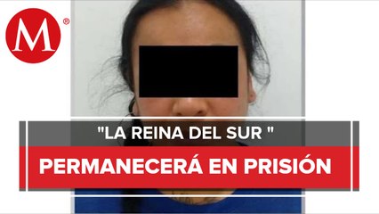 Aprehenden a "La Reina del Sur", permanecerá en prisión