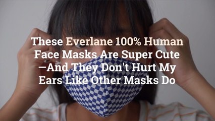 These Everlane 100% Human Face Masks Are Super Cute—And They Don't Hurt My Ears Like Other