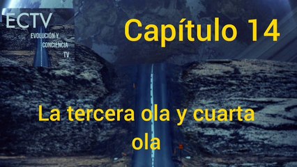 Capítulo 14 La tercera Ola y la Cuarta Ola