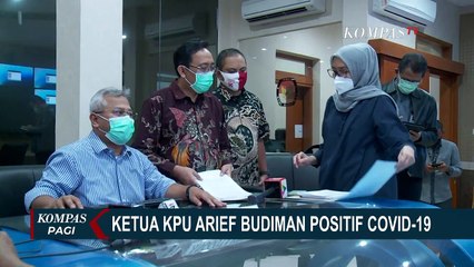 Ketua KPU Arief Budiman Benarkan Dirinya Positif Corona