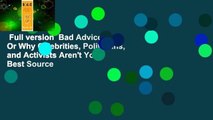 Full version  Bad Advice: Or Why Celebrities, Politicians, and Activists Aren't Your Best Source