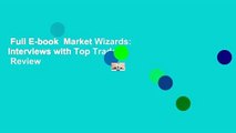 Full E-book  Market Wizards: Interviews with Top Traders  Review