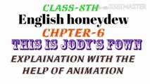 Class 8th English honeydew chapter 6 ||This is Jody's fown explanation with the help of animation