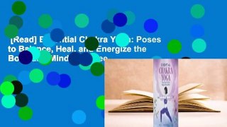 [Read] Essential Chakra Yoga: Poses to Balance, Heal, and Energize the Body and Mind  For Free