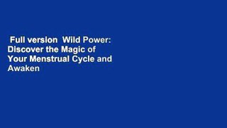 Full version  Wild Power: Discover the Magic of Your Menstrual Cycle and Awaken the Feminine Path