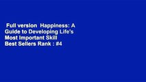 Full version  Happiness: A Guide to Developing Life's Most Important Skill  Best Sellers Rank : #4