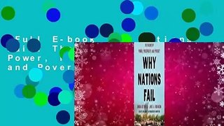 Full E-book  Why Nations Fail: The Origins of Power, Prosperity, and Poverty Complete