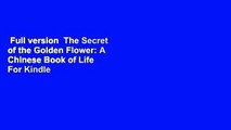 Full version  The Secret of the Golden Flower: A Chinese Book of Life  For Kindle