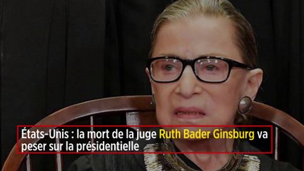 États-Unis : la mort de la juge Ruth Bader Ginsburg va peser sur la présidentielle