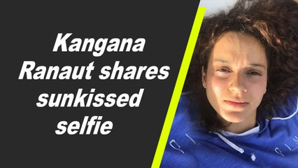 Kangana Ranaut shares sunkissed selfie