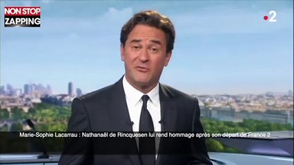 Marie-Sophie Lacarrau : Nathanaël de Rincquesen lui rend hommage après son départ de France 2 (vidéo)
