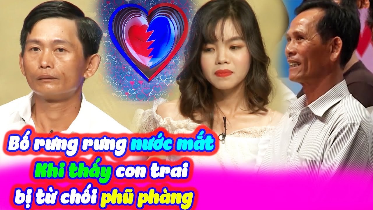 Bố Rưng Rưng Khóc Khi Thấy Con Trai Bị Từ Chối Hẹn Hò Tại San Khấu Bạn Muốn Hẹn Hò | BMHH Tập 312