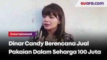 Dinar Candy Berencana Jual Pakaian Dalam Seharga Rp 100 Juta, Minat?