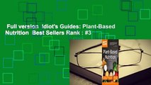 Full version  Idiot's Guides: Plant-Based Nutrition  Best Sellers Rank : #3