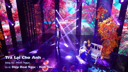 Trả Lại Cho Anh - Diệp Hoài Ngọc ft Hoài Tân