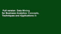 Full version  Data Mining for Business Analytics: Concepts, Techniques and Applications in