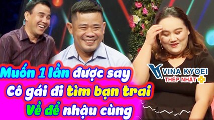 Muốn 1 Lần Được Say Cô Gái Lên Bạn Muốn Hẹn Hò Tìm Chồng Nhậu Khiến Trường Quay Trầm Trồ|BMHH Tập381