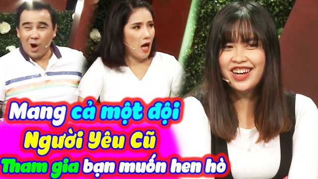 Cô Gái Bá Đạo Mang Nguyên Hội Người Yêu Cũ Đi Tham Gia Bạn Muốn Hẹn Hò | BMHH Tập 384