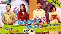 BẠN MUỐN HẸN HÒ #18 UNCUT | Thanh Phương - Phương Linh | Tôn Quý - Hồng Ni | 090314 