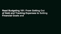 Read Budgeting 101: From Getting Out of Debt and Tracking Expenses to Setting Financial Goals and
