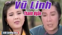 Cải Lương Xưa : Bước Chân Hoang - Vũ Linh Ngọc Huyền  cải lương xã hội Mới Hay Nhất