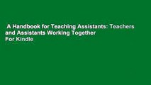 A Handbook for Teaching Assistants: Teachers and Assistants Working Together  For Kindle