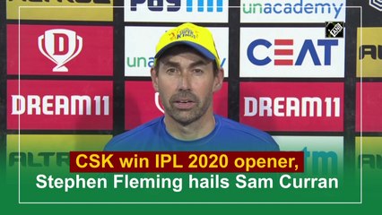 CSK win IPL 2020 opener, Stephen Fleming hails Sam Curran