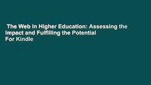 The Web in Higher Education: Assessing the Impact and Fulfilling the Potential  For Kindle