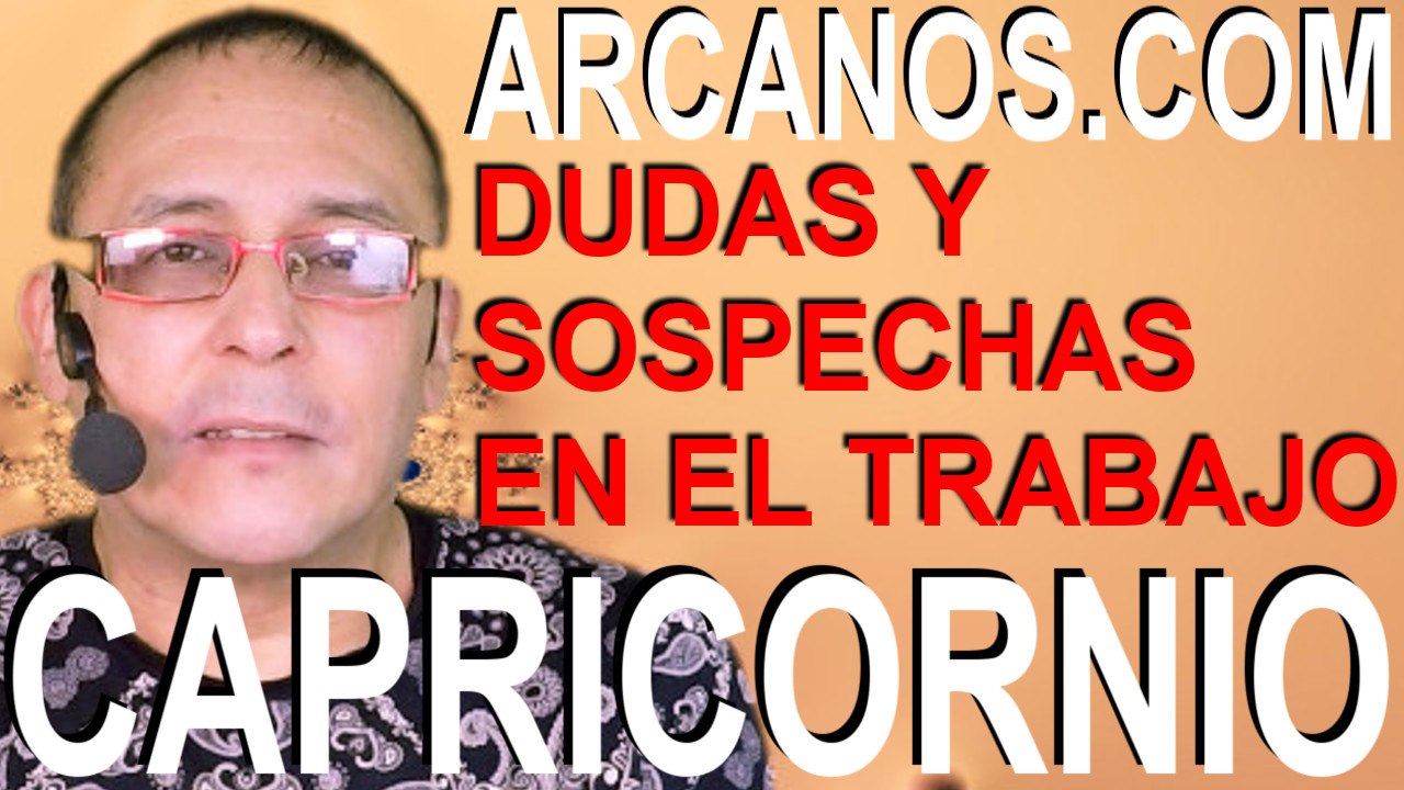 CAPRICORNIO, DUDAS Y SOSPECHAS EN EL TRABAJO - Horóscopo ARCANOS.COM 20 26 septiembre 2020 Semana 39