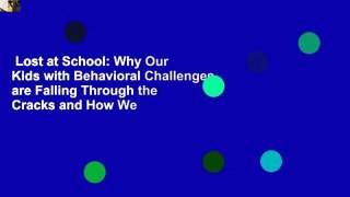 Lost at School: Why Our Kids with Behavioral Challenges are Falling Through the Cracks and How We