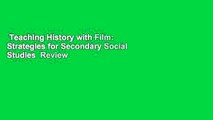 Teaching History with Film: Strategies for Secondary Social Studies  Review